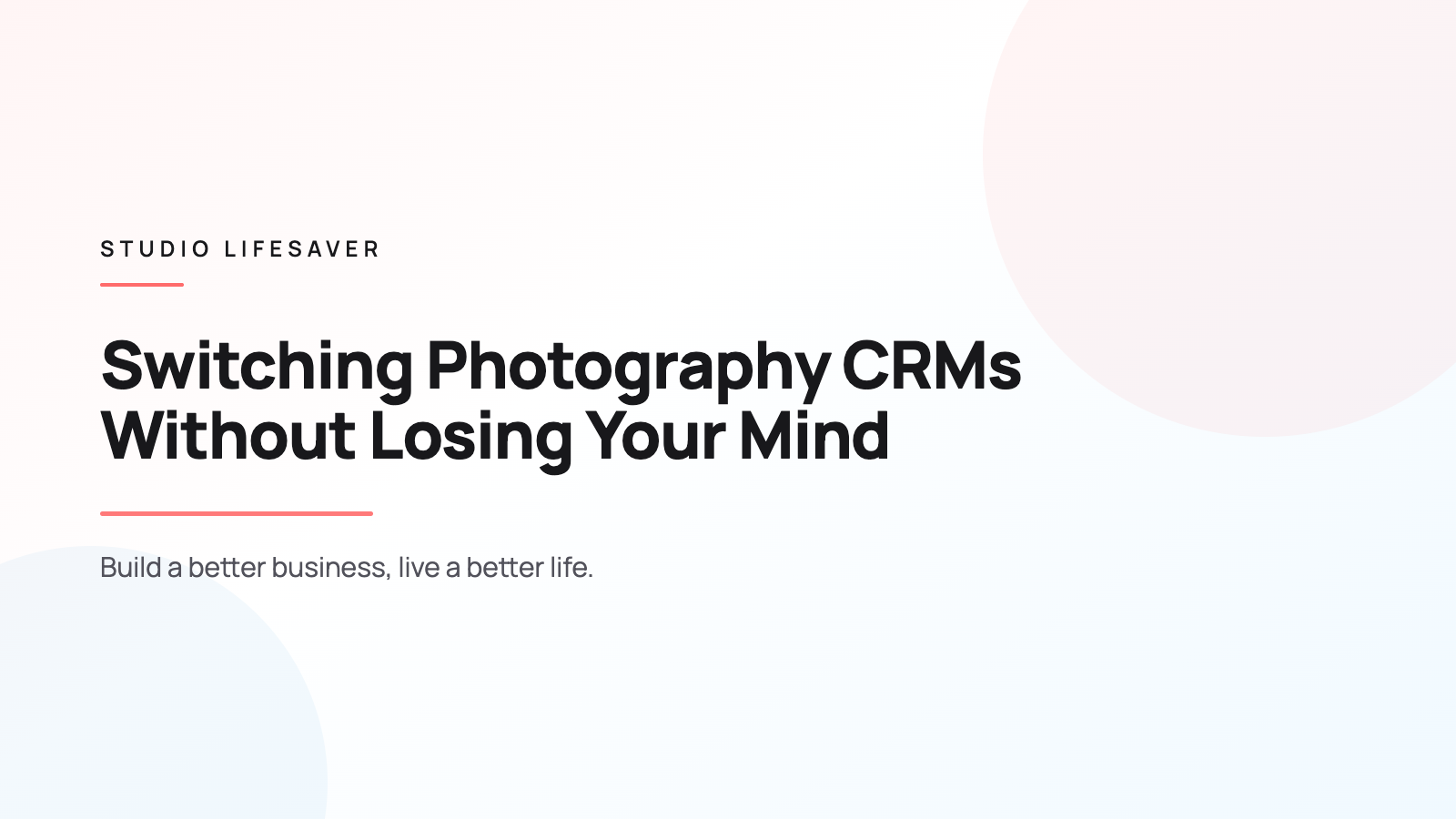 Title card: Switching Photography CRMs Without Losing Your Mind